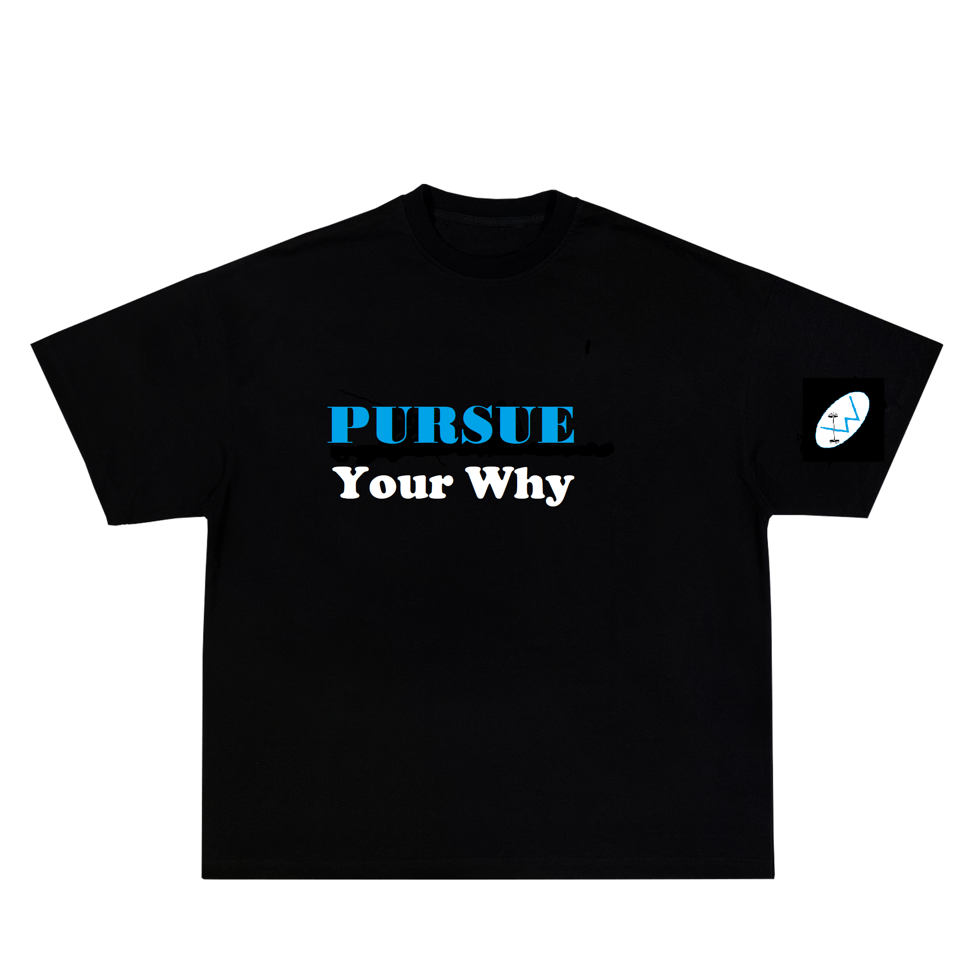 Pursue Your Why Dri Fit shirt